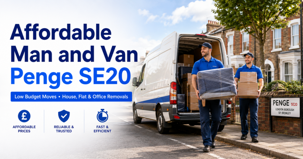 Affordable Man and Van Penge SE20 for house, flat and office removals